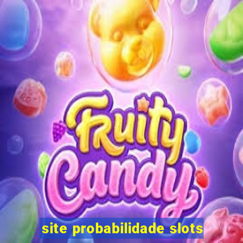 site probabilidade slots